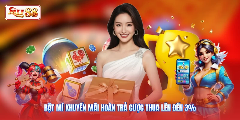 Bật mí khuyến mãi hoàn trả cược thua lên đến 3%