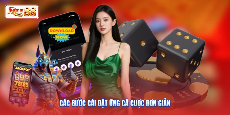 Các bước cài đặt ứng cá cược đơn giản