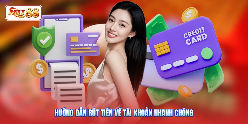 Hướng dẫn rút tiền về tài khoản nhanh chóng