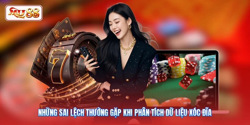 Những sai lệch thường gặp khi phân tích dữ liệu xóc đĩa