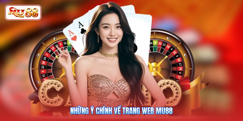 Những ý chính về trang web MU88